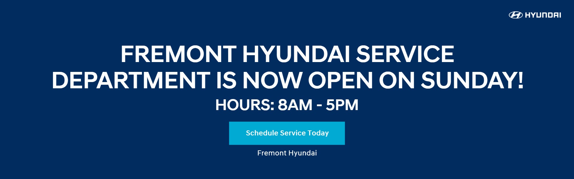 Fremont Hyundai Service Department Is Now Open On Sunday!